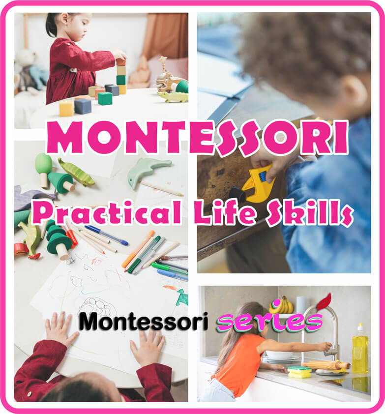 Practical Life Skills Montessori Activities Montessoriseries